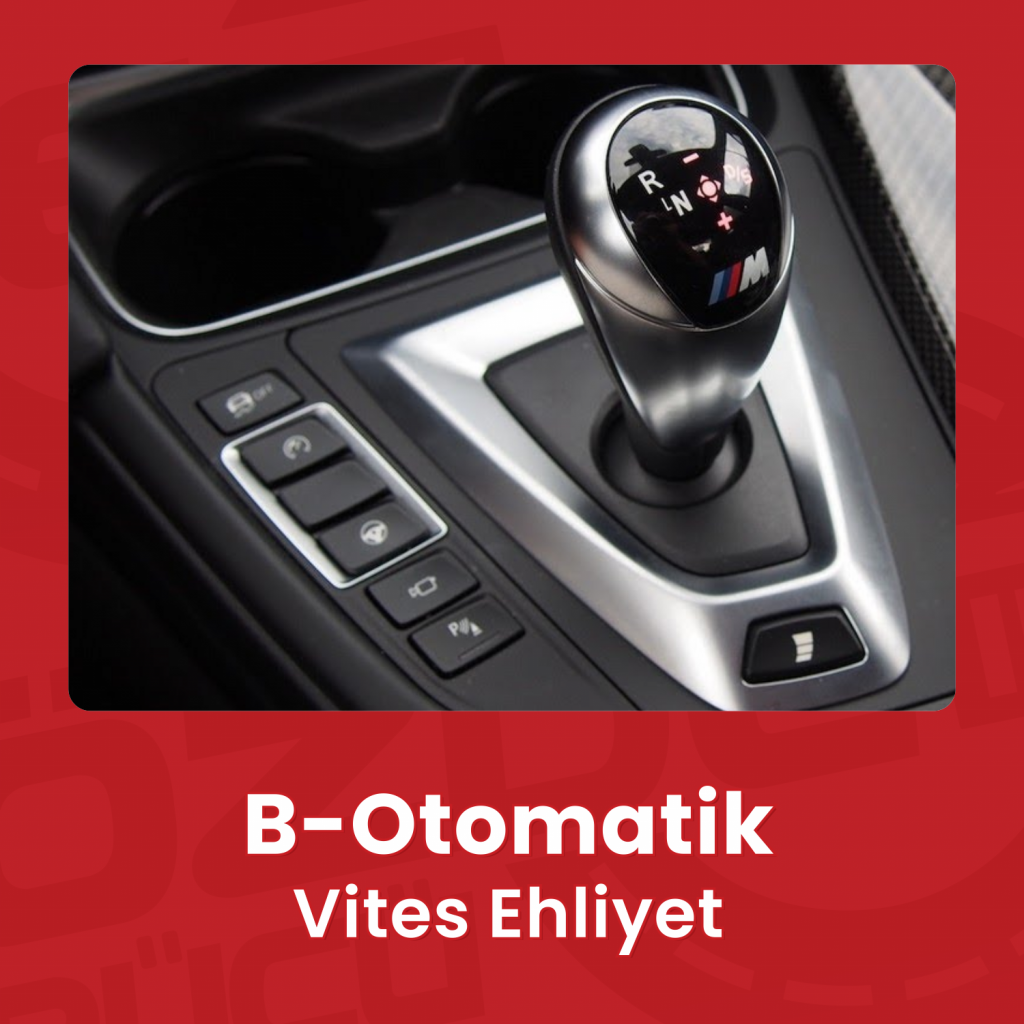 B Otomatik Vites Ehliyet